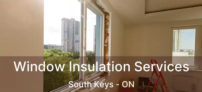  Window Insulation Services South Keys - ON