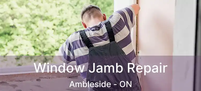  Window Jamb Repair Ambleside - ON