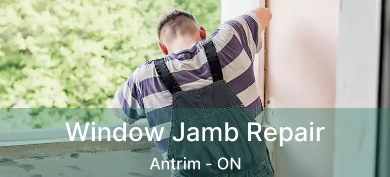  Window Jamb Repair Antrim - ON