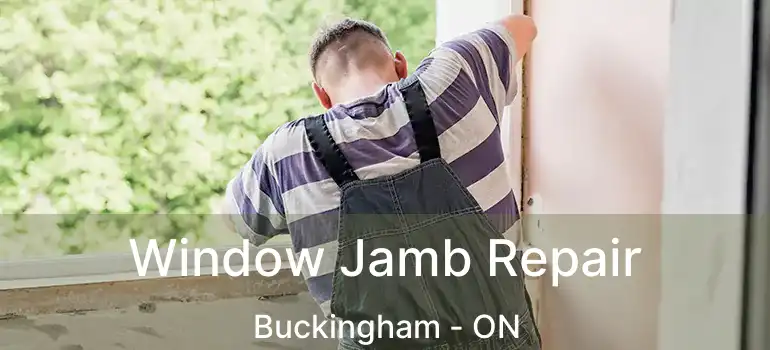  Window Jamb Repair Buckingham - ON