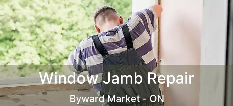  Window Jamb Repair Byward Market - ON