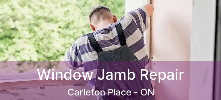  Window Jamb Repair Carleton Place - ON