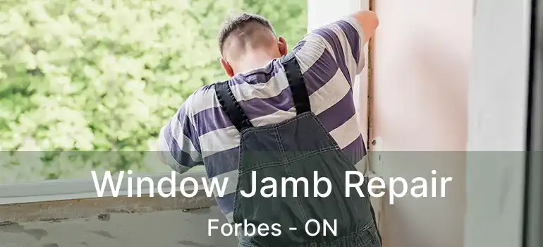  Window Jamb Repair Forbes - ON