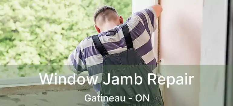  Window Jamb Repair Gatineau - ON