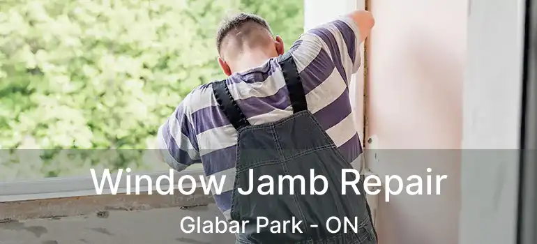  Window Jamb Repair Glabar Park - ON