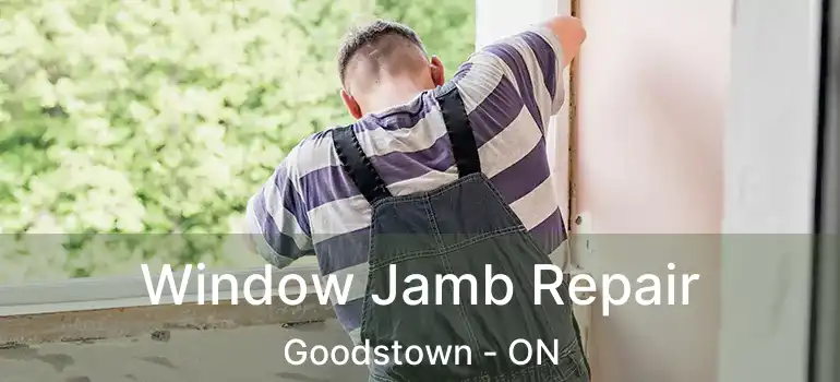  Window Jamb Repair Goodstown - ON