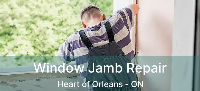  Window Jamb Repair Heart of Orleans - ON