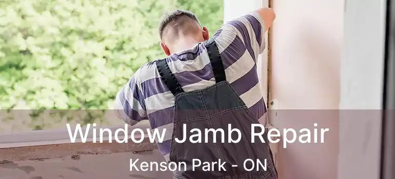  Window Jamb Repair Kenson Park - ON