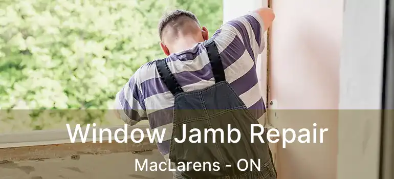  Window Jamb Repair MacLarens - ON