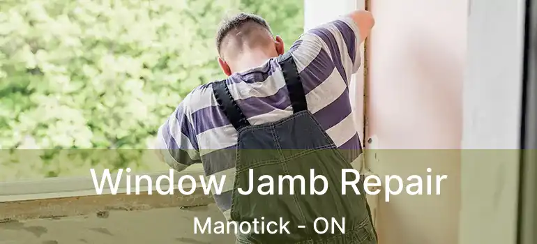  Window Jamb Repair Manotick - ON