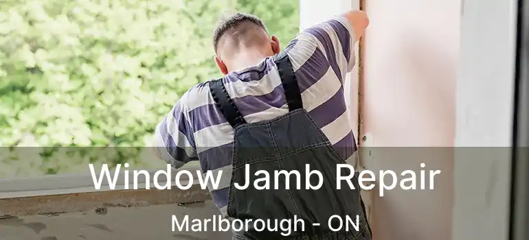  Window Jamb Repair Marlborough - ON