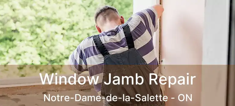  Window Jamb Repair Notre-Dame-de-la-Salette - ON