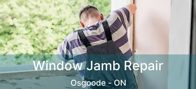  Window Jamb Repair Osgoode - ON