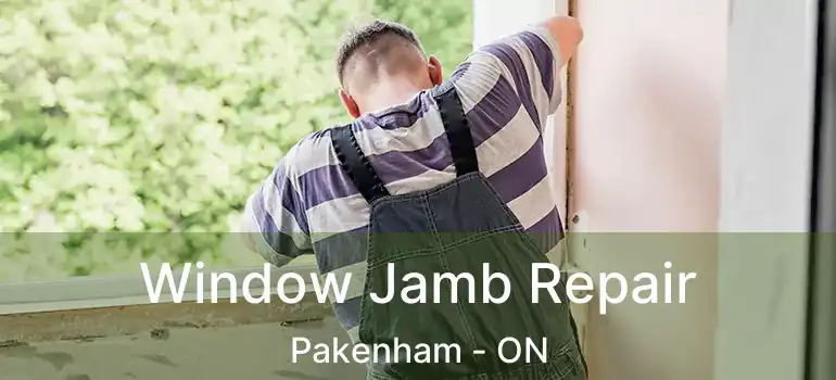  Window Jamb Repair Pakenham - ON