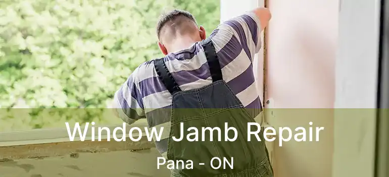  Window Jamb Repair Pana - ON