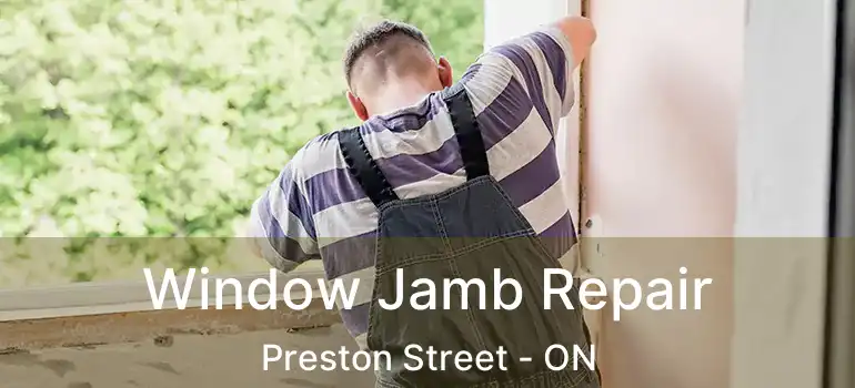  Window Jamb Repair Preston Street - ON