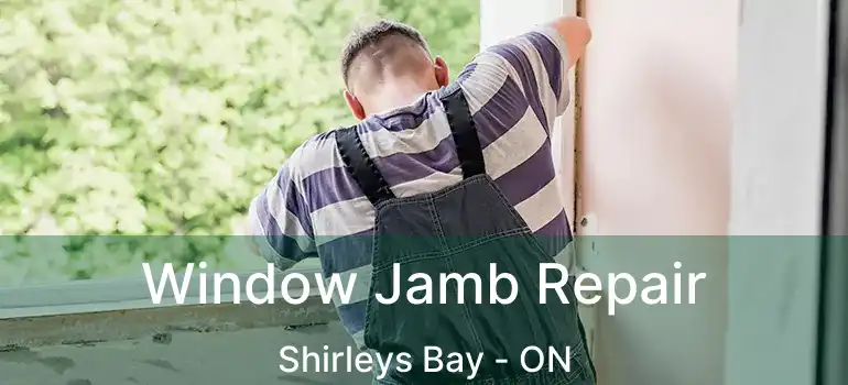  Window Jamb Repair Shirleys Bay - ON