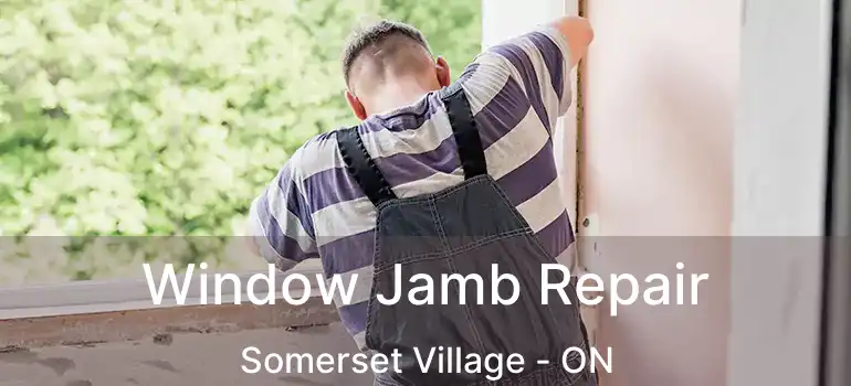  Window Jamb Repair Somerset Village - ON