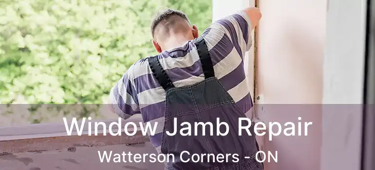  Window Jamb Repair Watterson Corners - ON