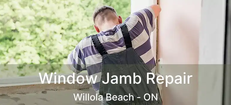  Window Jamb Repair Willola Beach - ON