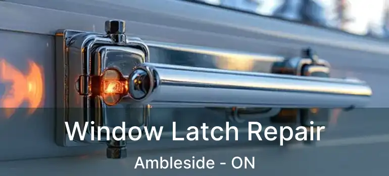  Window Latch Repair Ambleside - ON