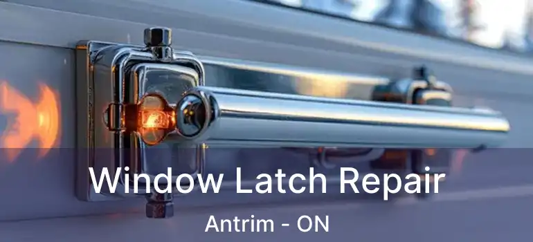  Window Latch Repair Antrim - ON