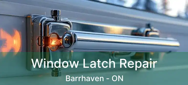  Window Latch Repair Barrhaven - ON