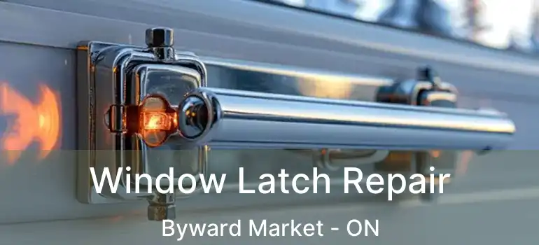  Window Latch Repair Byward Market - ON