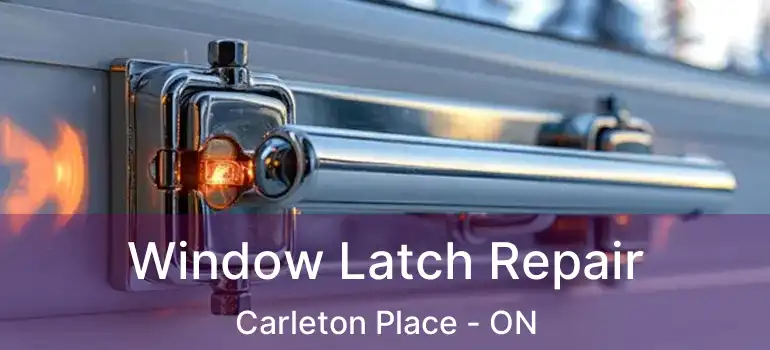  Window Latch Repair Carleton Place - ON