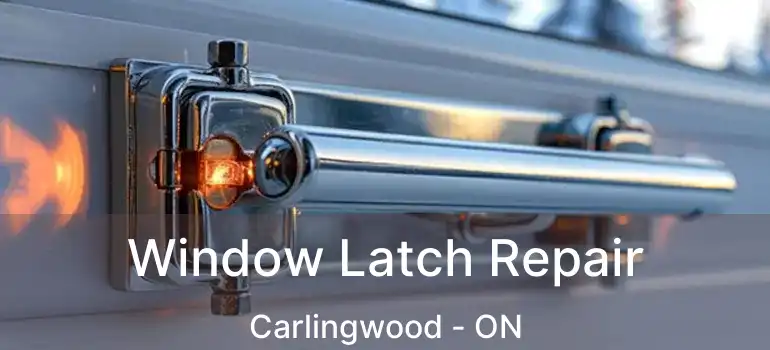  Window Latch Repair Carlingwood - ON