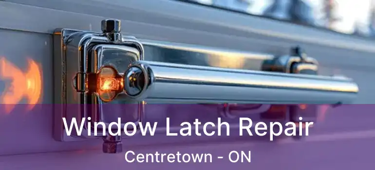  Window Latch Repair Centretown - ON