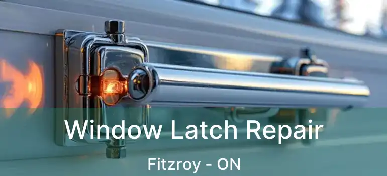  Window Latch Repair Fitzroy - ON