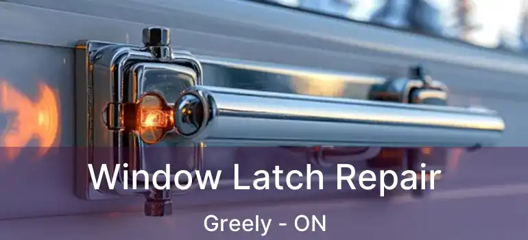  Window Latch Repair Greely - ON