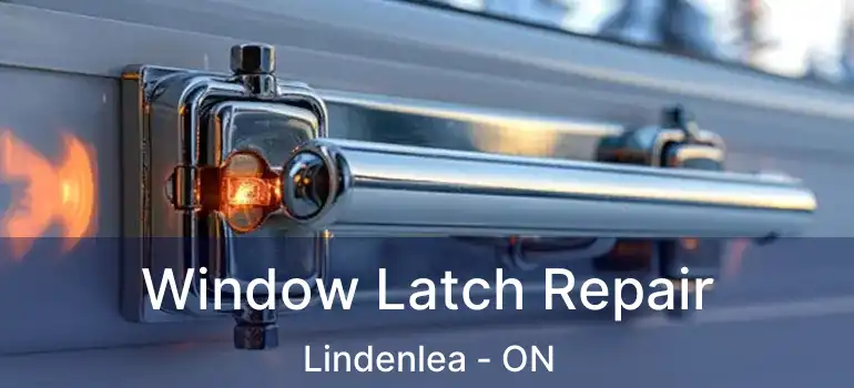  Window Latch Repair Lindenlea - ON