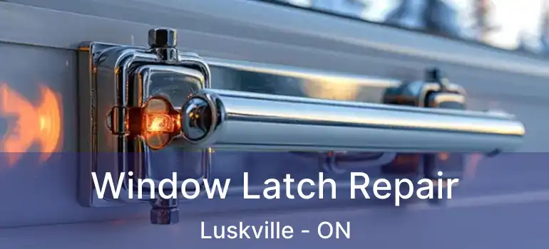  Window Latch Repair Luskville - ON