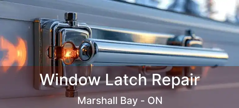  Window Latch Repair Marshall Bay - ON