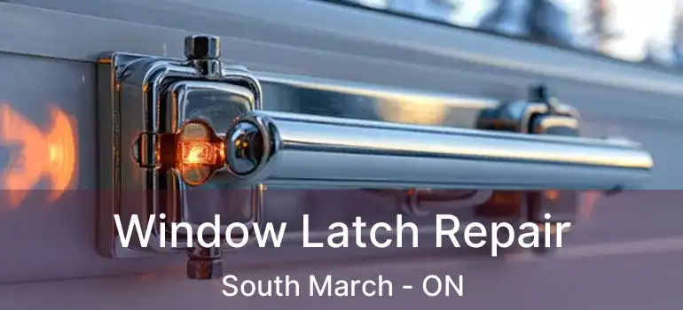  Window Latch Repair South March - ON