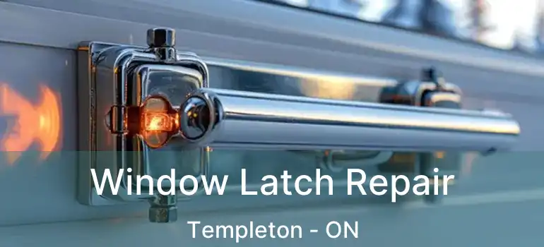  Window Latch Repair Templeton - ON