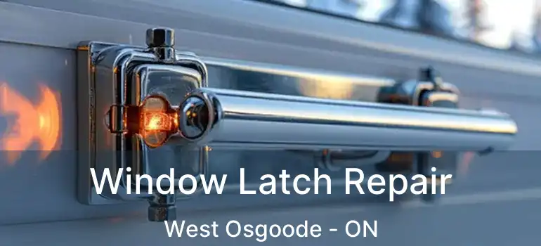  Window Latch Repair West Osgoode - ON