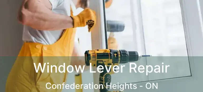  Window Lever Repair Confederation Heights - ON