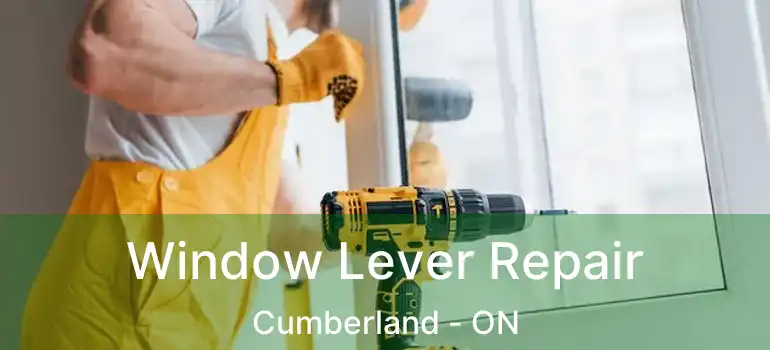  Window Lever Repair Cumberland - ON