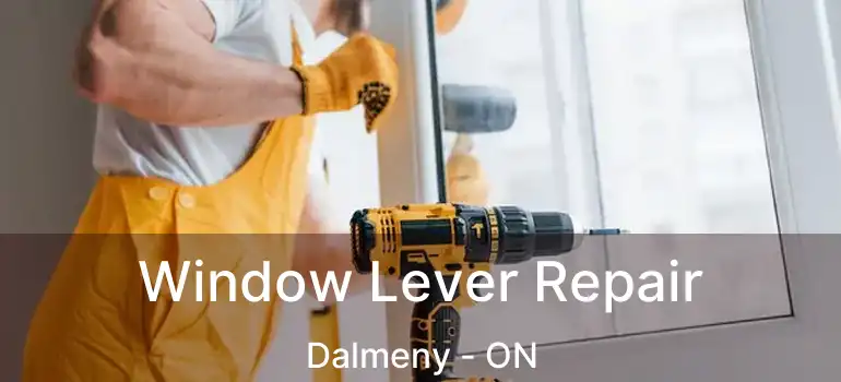  Window Lever Repair Dalmeny - ON