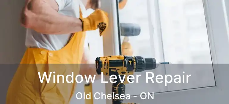  Window Lever Repair Old Chelsea - ON