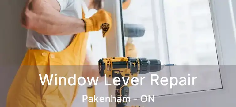  Window Lever Repair Pakenham - ON