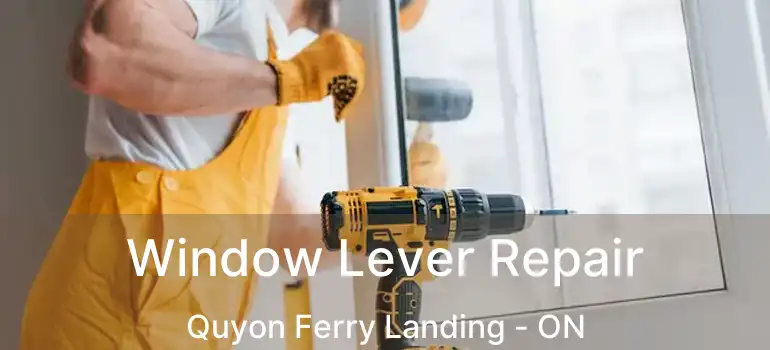  Window Lever Repair Quyon Ferry Landing - ON