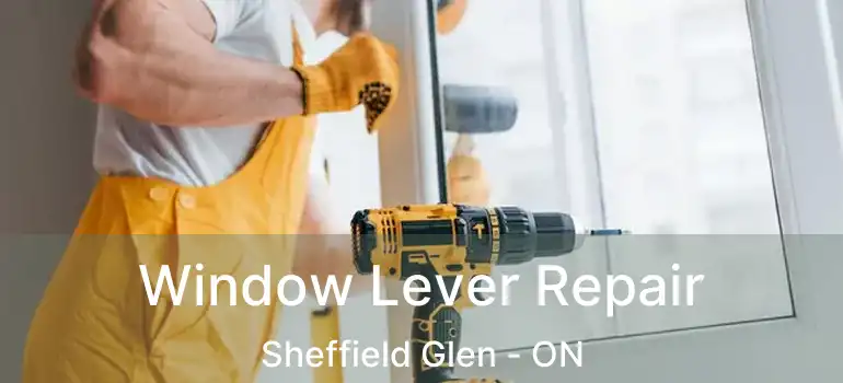  Window Lever Repair Sheffield Glen - ON