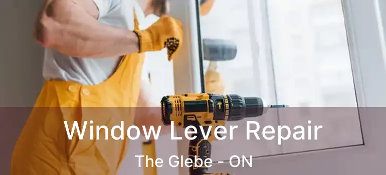  Window Lever Repair The Glebe - ON