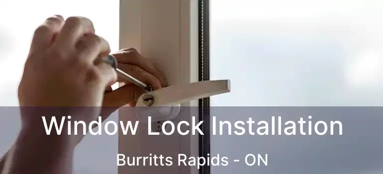  Window Lock Installation Burritts Rapids - ON