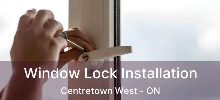  Window Lock Installation Centretown West - ON