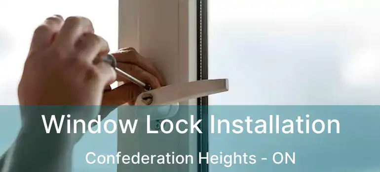  Window Lock Installation Confederation Heights - ON